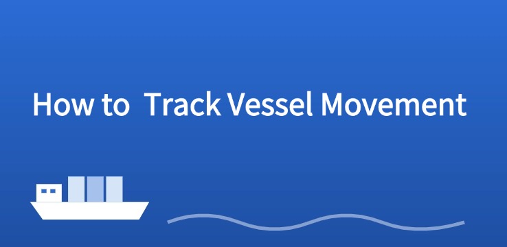 How to Track Vessel Movement with ShipFinder